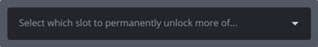 Selecting the slot to permanently unlock more of